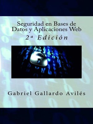 cover image of Seguridad en Bases de Datos y Aplicaciones Web--2º Edición